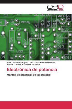 Image du produit Electrónica de potencia (Juan Manuel Olivares Ramirez, Angel Marroquin de Jesus, Juan Gabriel Rodríguez Ortíz, 2011)