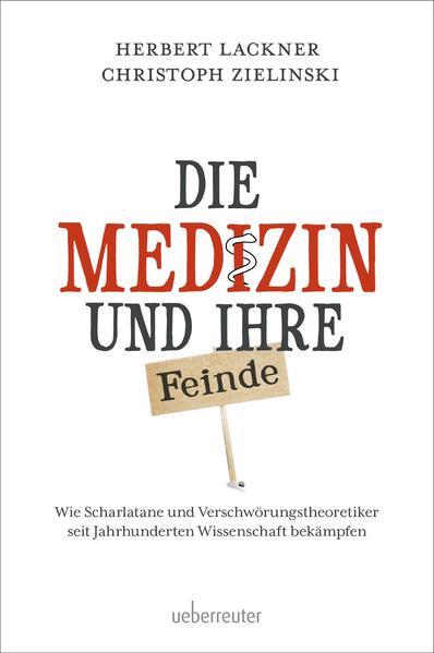 Produktbild Die Medizin und Ihre Feinde (Deutsch, Herbert Lackner, Christoph Zielinski, 2022)