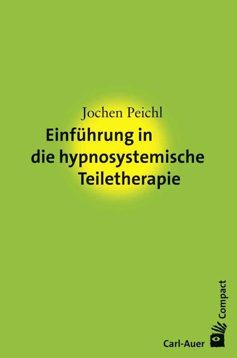 Actual product image Einführung in die hypnosystemische Teiletherapie (German, Jochen Peichl, 2018)