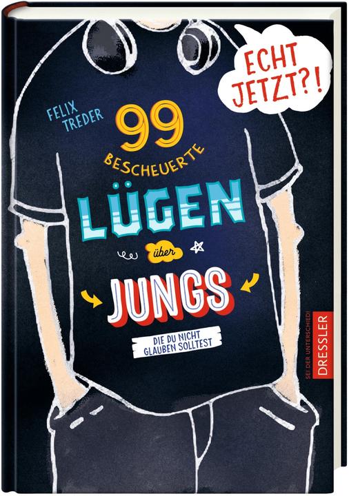 Produktbild Echt jetzt?! 99 bescheuerte Lügen über Jungs, die du nicht glauben solltest (Deutsch, Felix Treder, 2022)