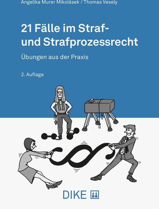Actual product image DiKE 21 Fälle im Straf- und Strafprozessrecht (German, Thomas Vesely, Angelika Murer Mikolásek, 2024)