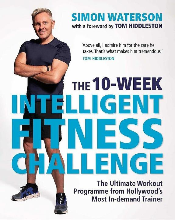 Produktbild The 10-Week Intelligent Fitness Challenge (with a foreword by Tom Hiddleston) (Englisch, Simon Waterson, 2023)