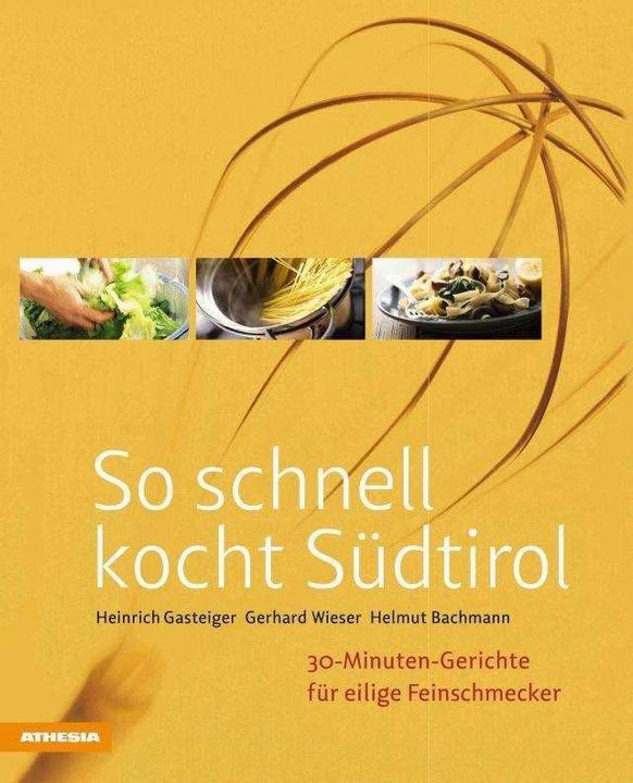 Image du produit So schnell kocht Südtirol (Allemand, Helmut Bachmann, Heinrich Gasteiger, Gerhard Wieser, 2014)