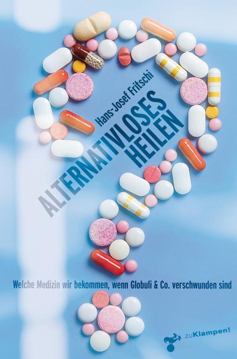 Immagine prodotto Alternativloses Heilen (Tedesco, Hans-Josef Fritschi, 2020)