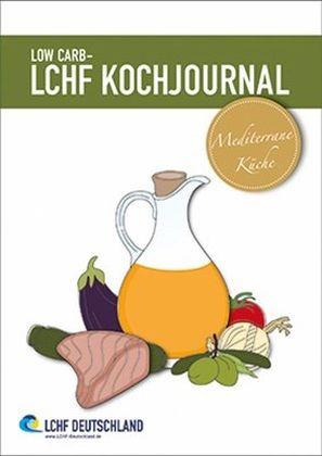Produktbild Low Carb - LCHF Kochjournal Mediterrane Küche (Deutsch, 2016)