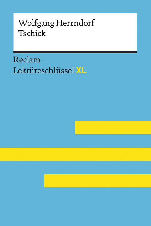 Image du produit Tschick von Wolfgang Herrndorf: Lektüreschlüssel mit Inhaltsangabe, Interpretation (Allemand, Eva-Maria Scholz, 2018)