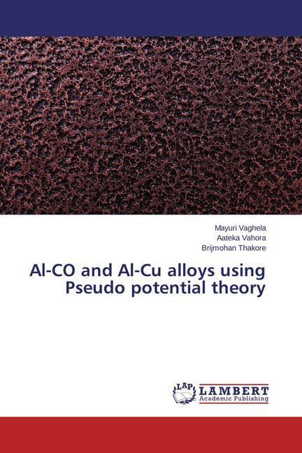 Actual product image Al-CO and Al-Cu alloys using Pseudo potential theory (Brijmohan Thakore, Aateka Vahora, Mayuri Vaghela, 2014)