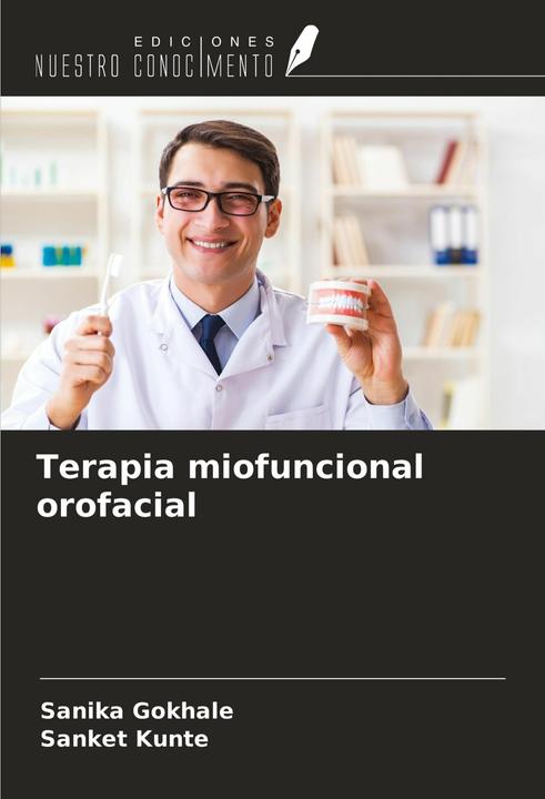 Immagine prodotto Terapia miofuncional orofacial (Spagnolo, SANKET KUNTE, SANIKA GOKHALE, 2021)