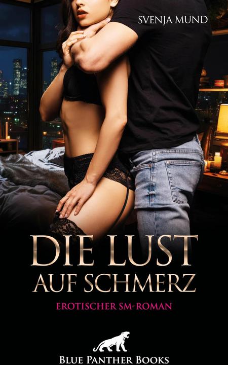 Produktbild Mund:Die Lust auf Schmerz Erotischer (Deutsch, Panther Blue, Svenja Mund, 2024)