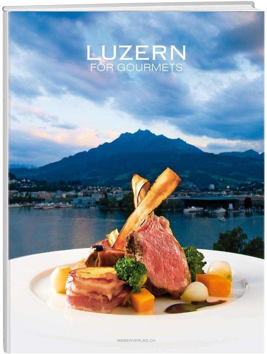 Produktbild Luzern for Gourmets (Deutsch, Englisch, Weber Annette, 2011)