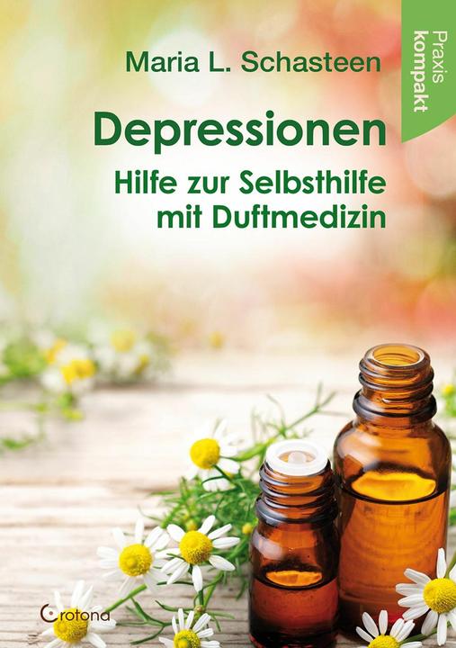 Produktbild Depressionen – Hilfe zur Selbsthilfe mit Duftmedizin (Deutsch, Maria L. Schasteen, 2021)