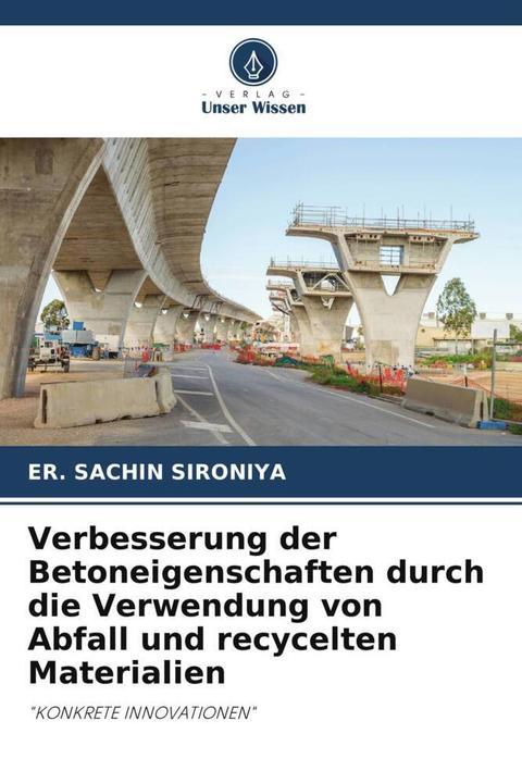 Produktbild Verbesserung der Betoneigenschaften durch die Verwendung von Abfall und recycelten Materialien (ER. SACHIN SIRONIYA, 2022)