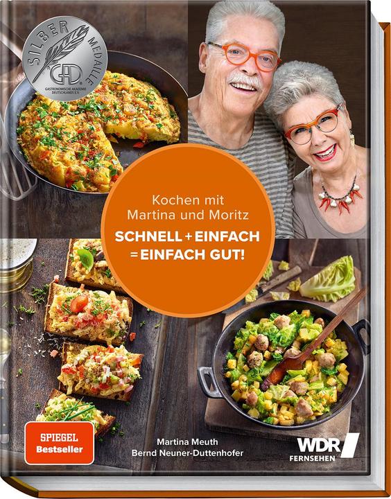 Produktbild Kochen mit Martina und Moritz – Schnell + einfach = einfach gut! (Deutsch, Hubertus Schüler, Martina Meuth|'Moritz' Bernd Neuner-Duttenhofer, 2021)