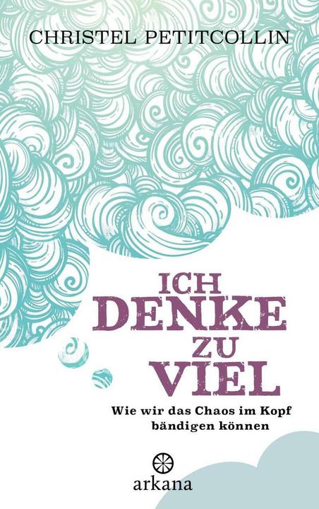 Produktbild Ich denke zu viel (Deutsch, Christel Petitcollin, 2017)
