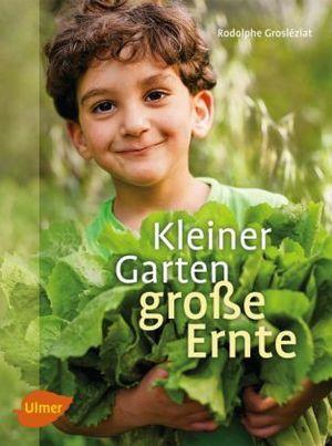 Image du produit Kleiner Garten, grosse Ernte (Allemand, 2013)