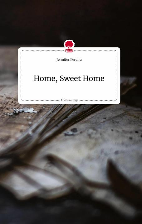 Image du produit La maison, le doux foyer. La vie est une histoire - (Allemand, Jennifer Pereira, 2022)