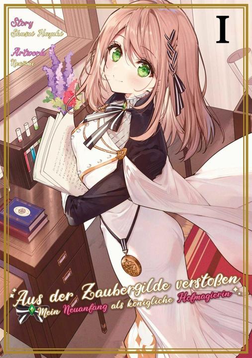 Produktbild Aus der Zaubergilde verstossen - Mein Neuanfang als königliche Hofmagierin 1 (Deutsch, Shusui Hazuki, Maximilian Gottselig, Yvonne Jidoi, 2024)