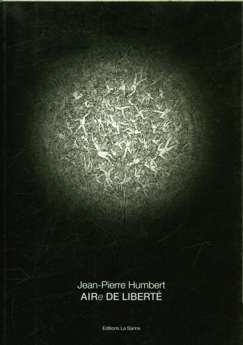 Produktbild Jean-Pierre Humbert : aire de liberté (Französisch, Gemmingen H. von, Steinauer J., Humbert J.-P., 2003)