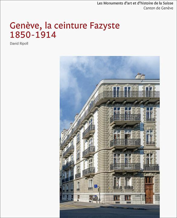 Produktbild Les Monuments d'art et d'histoire du canton de Genève VI. Genève, la ceinture Fazyste 1850 (Französisch, David Ripoll, Léo Biétry, 2024)