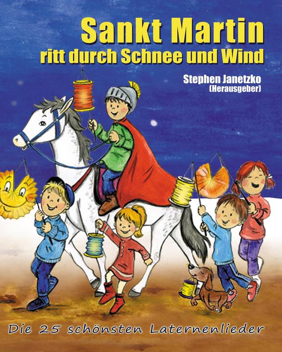 Produktbild Sankt Martin ritt durch Schnee und Wind - Die 25 schönsten Laternenlieder (Deutsch, Stephen Janetzko, 2014)
