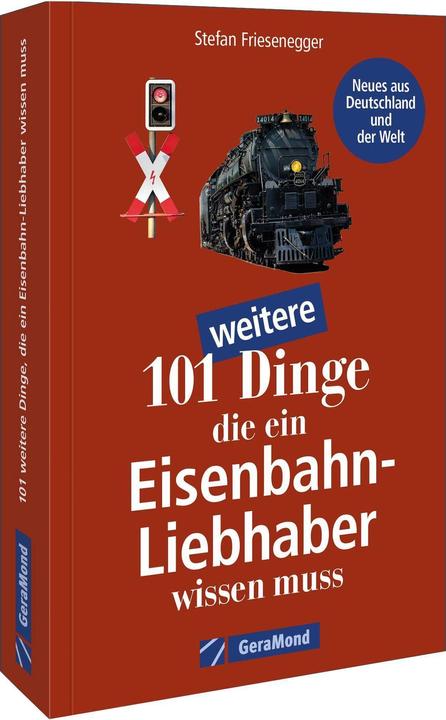 Produktbild 101 weitere Dinge, die ein Eisenbahn-Liebhaber wissen muss (Deutsch, Stefan Friesenegger, 2023)