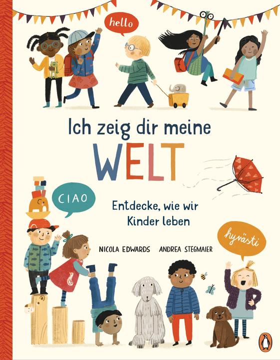 Actual product image Ich zeig dir meine Welt - Entdecke, wie wir Kinder leben (German, Nicola Edwards, 2022)