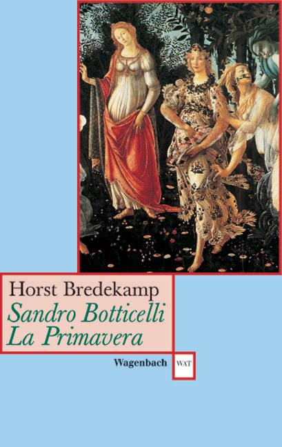 Actual product image Sandro Botticelli la Primavera (German, Horst Bredekamp, 2009)