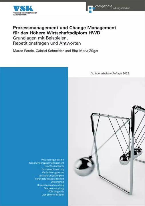 Produktbild Prozessmanagement und Change Management für das Höhere Wirtschaftsdiplom HWD (Deutsch, Rita-Maria Züger Conrad, Gabriel Schneider, Marco Petoia, 2022)