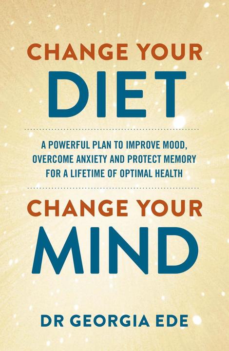 Produktbild Change Your Diet, Change Your Mind (Englisch, Dr Georgia Ede, 2024)