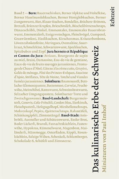 Produktbild Das Kulinarische Erbe der Schweiz 2. Bern, Jura, Solothurn (Deutsch, Paul Imhof, 2013)