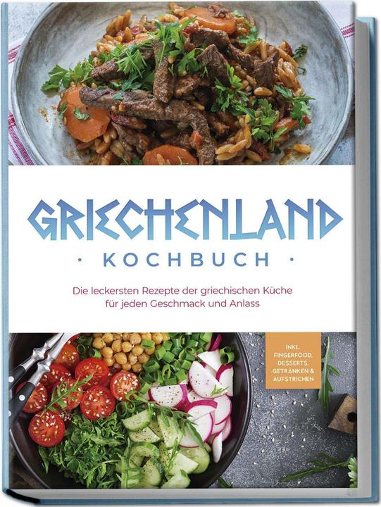 Image du produit Griechenland Kochbuch: Die leckersten Rezepte der griechischen Küche für jeden Geschmack und An (Allemand, Maren Kollias, Charlotte Davis, 2024)