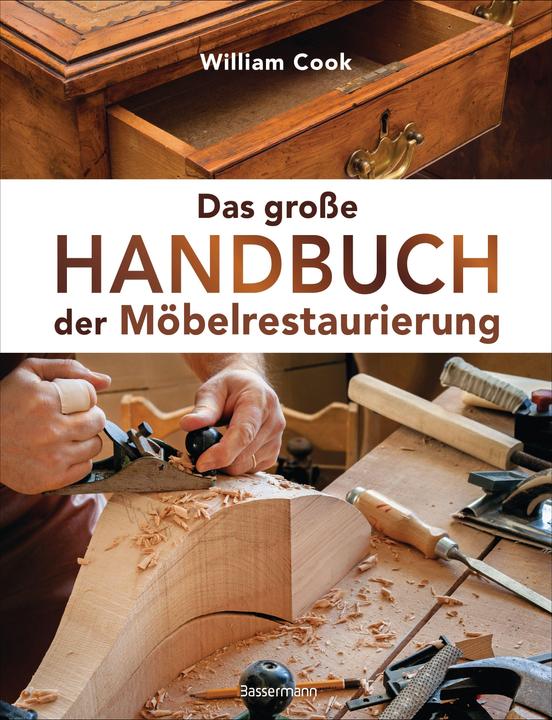 Image du produit Das grosse Handbuch der Möbelrestaurierung. Selbst restaurieren, reparieren, aufarbeiten, pflegen – (Allemand, William Cook, 2021)