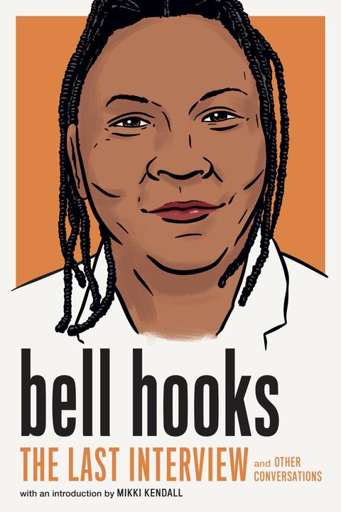 Image du produit bell hooks: The Last Interview (Anglais, Mikki Kendall, Crochets à cloche, 2023)