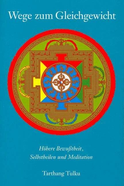 Produktbild Wege zum Gleichgewicht (Deutsch, Tarthang Tulku, 2019)