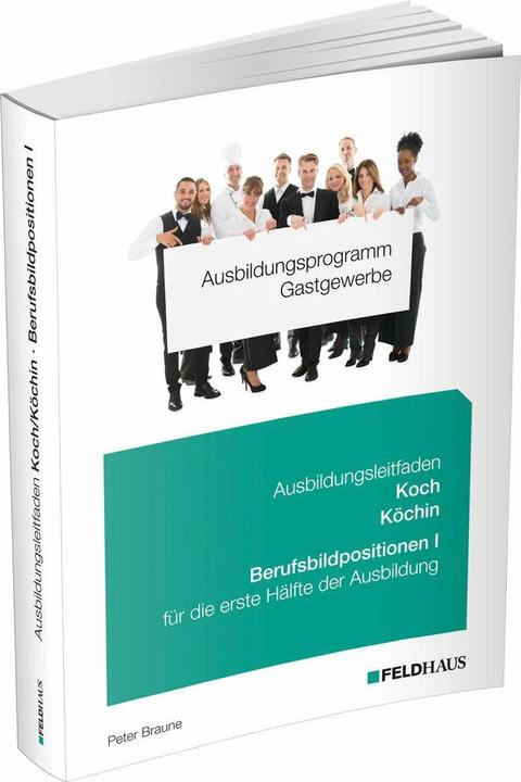 Produktbild Ausbildungsprogramm Gastgewerbe / Ausbildungsleitfaden Koch/Köchin - Berufsbildpositionen I (Deutsch, Peter Braune, 2024)