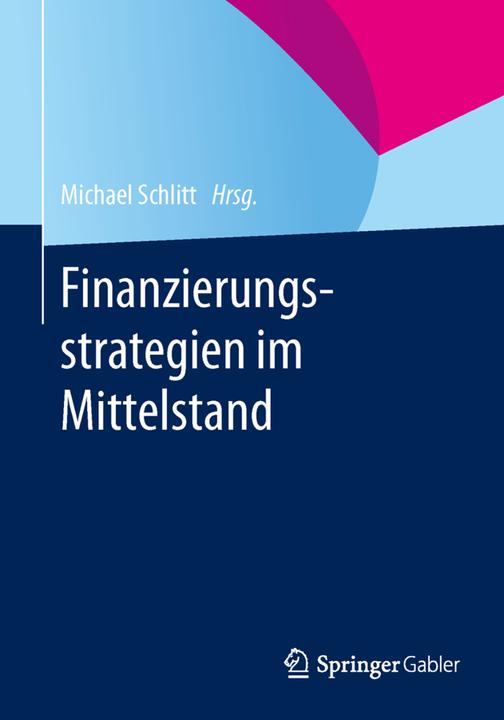 Produktbild Finanzierungsstrategien im Mittelstand (Deutsch, Michael Schlitt, 2014)