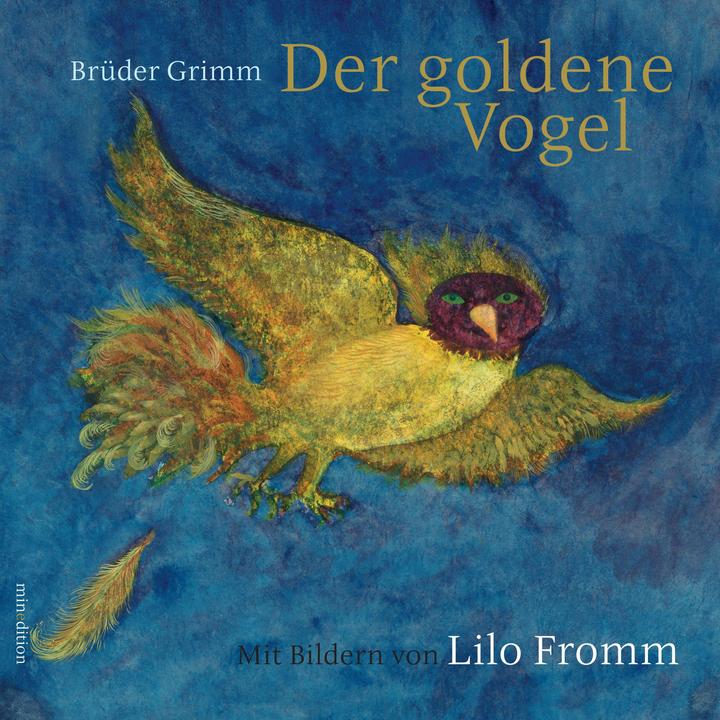 Produktbild Der goldene Vogel (Deutsch, Jacob Grimm, Wilhelm Grimm, 2018)