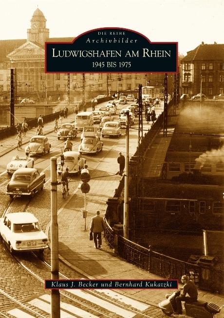 Immagine prodotto Ludwigshafen am Rhein 1945 bis 1975 (Tedesco, Klaus J. Becker, Bernhard Kukatzki, 2022)