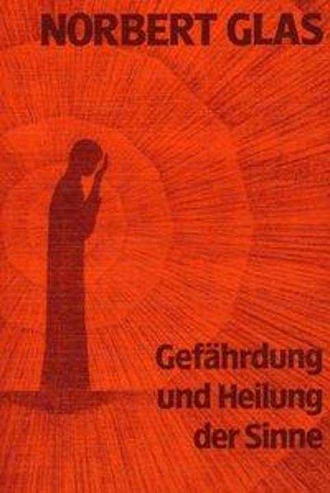 Produktbild Gefährdung und Heilung der Sinne (Deutsch, Norbert Glas, 1994)