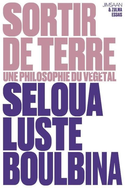 Produktbild Sortir de terre : une philosophie du végétal (Französisch, Luste Boulbina Seloua, 2025)