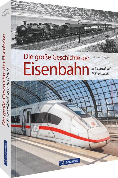 Image du produit Die grosse Geschichte der Eisenbahn in Deutschland (Allemand, Andreas Knipping, 2022)