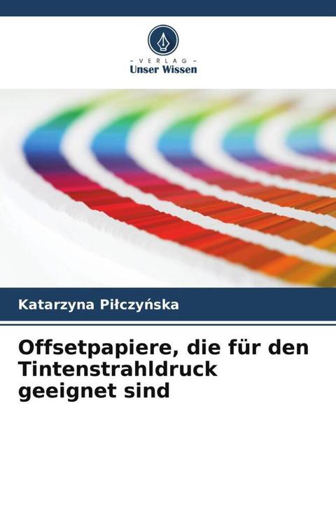 Produktbild Offsetpapiere, die für den Tintenstrahldruck geeignet sind (Katarzyna Pilczynska, 2024)