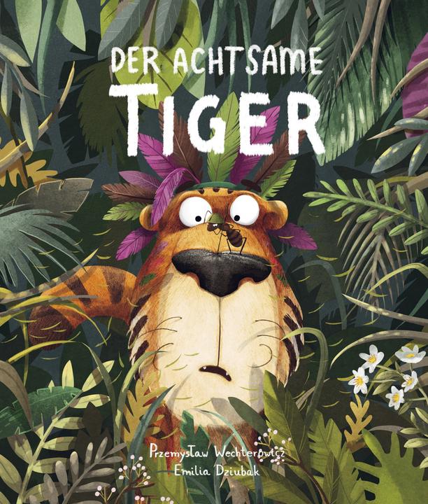 Produktbild Der Achtsame Tiger (Deutsch, Przemyslaw Wechterowicz, Emilia Dziubak, 2019)