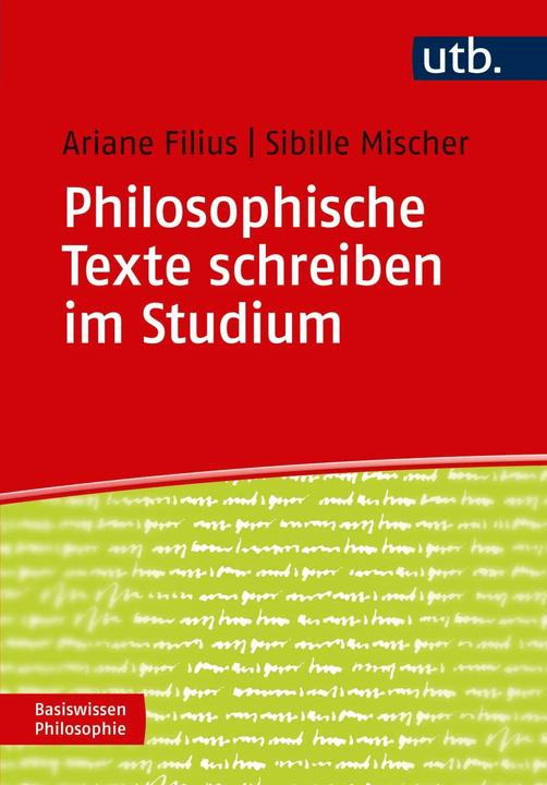 Produktbild Philosophische Texte schreiben im Studium (Deutsch, Ariane Filius, Sibille Mischer, 2018)