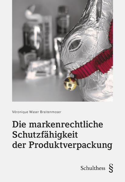 Produktbild Die markenrechtliche Schutzfähigkeit der Produktverpackung (Deutsch, Véronique Waser Breitenmoser, 2022)