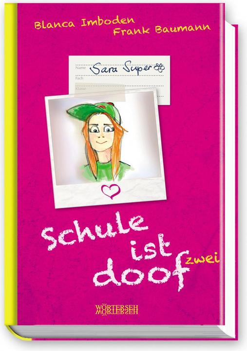 Produktbild Schule ist doof zwei - Sara Super (Deutsch, Frank Baumann, Blanca Imboden, 2016)