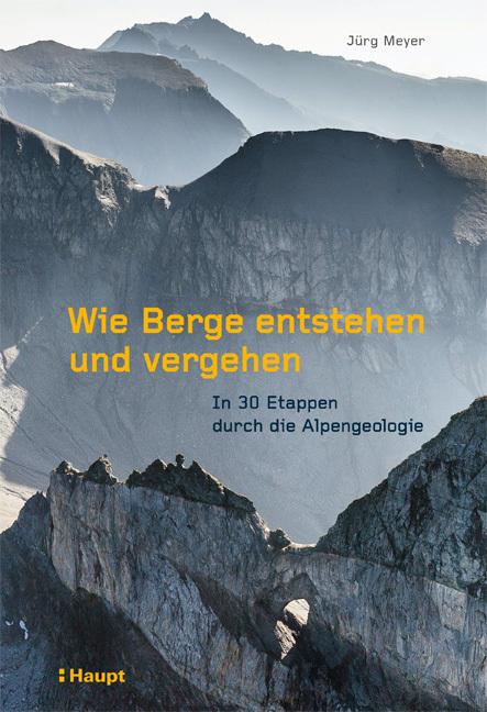 Produktbild Wie Berge entstehen und vergehen (Deutsch, Jürg Meyer, 2021)