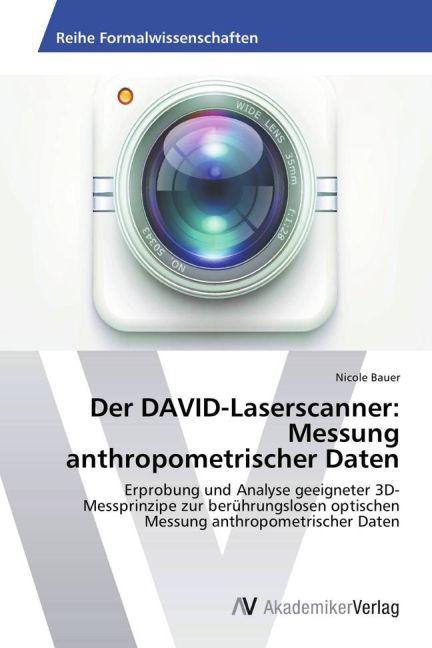 Produktbild Der DAVID-Laserscanner: Messung anthropometrischer Daten (Deutsch, Nicole Bauer, 2013)