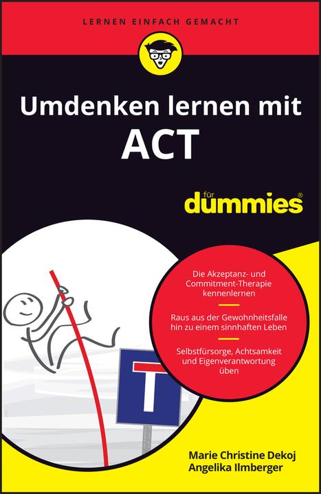 Produktbild Umdenken lernen mit ACT für Dummies (Deutsch, Angelika Ilmberger, Marie Christine Dekoj, 2024)