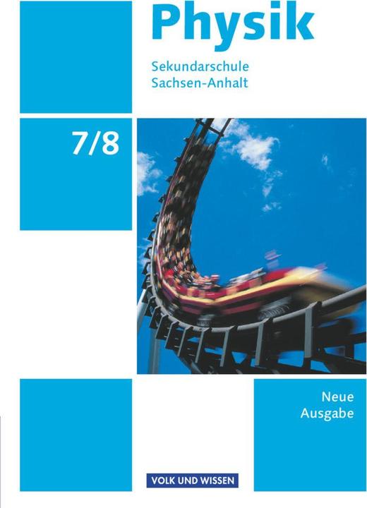 Produktbild Physik 7./8. Schuljahr. Neue Ausgabe. Schülerbuch. ST (Deutsch, Udo Backhaus, Lutz-Helmut Schön, Thorid Rabe, Stefan Burzin, Hans-Joachim Wilke, Helmut F. Mikelskis, 2009)